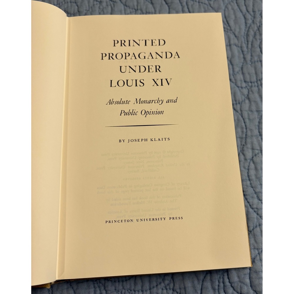 Printed Propaganda Under Louis XIV Joseph Klaits Princeton University Press 1976